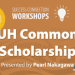 Success Connection Workshops: UH Common Scholarship