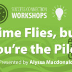 Success Connection Workshops: Time Flies, but You're the Pilot