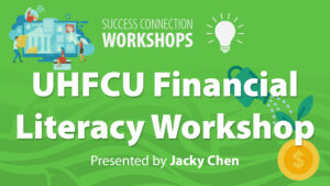 Success Connection Workshops: UHFCU Financial Literacy Workshop