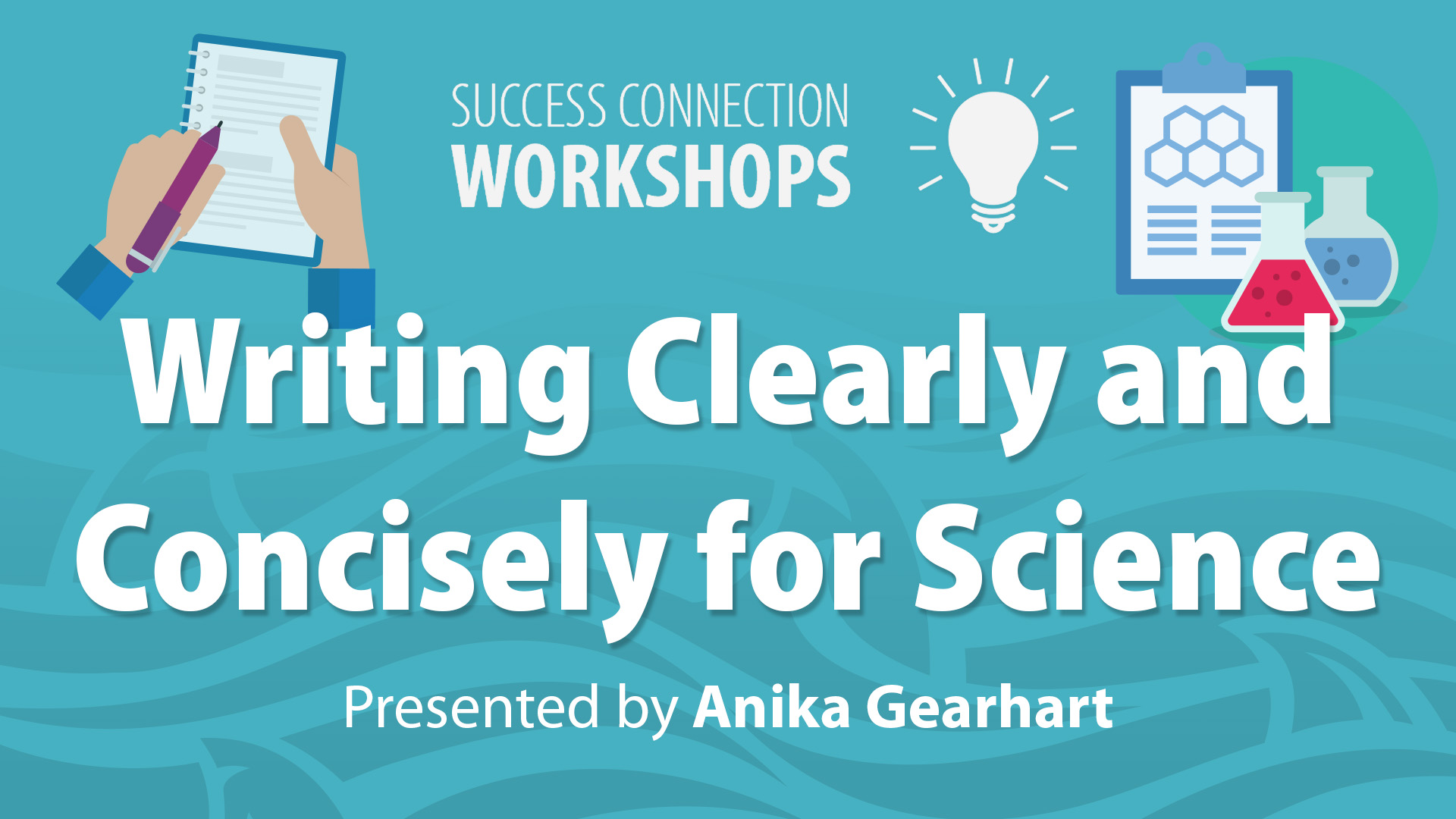 Success Connection Workshops Writing Clearly and Concisely for Science