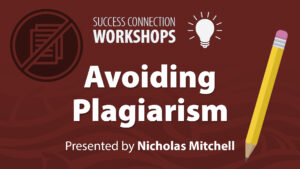 Success Connection Workshops Avoiding Plagiarism