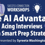 Success Connection Workshops: The AI Advantage Acing Interviews with Smart Prep Strategies