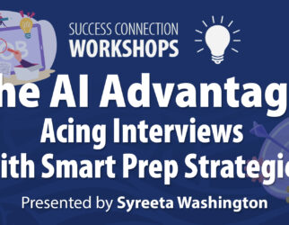 Success Connection Workshops: The AI Advantage Acing Interviews with Smart Prep Strategies