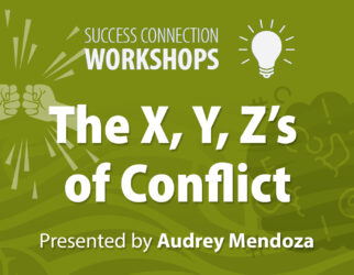 Success Connection Workshop: The X, Y, Z's of Conflict